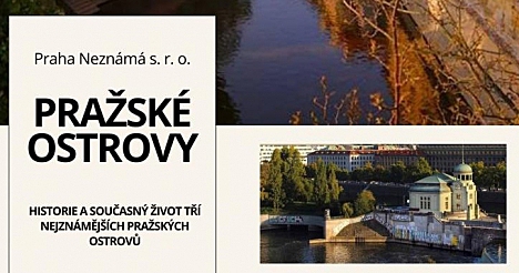 PRAHA NEZNÁMÁ -PRAŽSKÉ OSTROVY