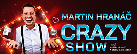 Martin Hranáč: Crazy show